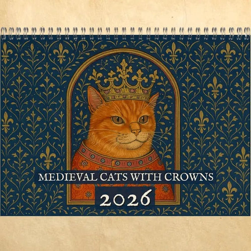 Medieval Cats with Crowns Calendar 2026