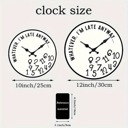 "Whatever, I'm Late Anyway" Funny Wall Clock